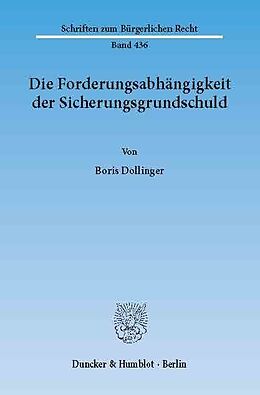 E-Book (pdf) Die Forderungsabhängigkeit der Sicherungsgrundschuld. von Boris Dollinger