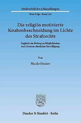 E-Book (pdf) Die religiös motivierte Knabenbeschneidung im Lichte des Strafrechts. von Nicole Steiner