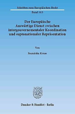 E-Book (pdf) Der Europäische Auswärtige Dienst zwischen intergouvernementaler Koordination und supranationaler Repräsentation. von Franziska Kruse