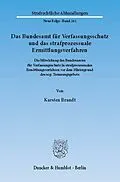 E-Book (pdf) Das Bundesamt für Verfassungsschutz und das strafprozessuale Ermittlungsverfahren. von Karsten Brandt