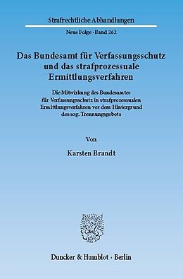 E-Book (pdf) Das Bundesamt für Verfassungsschutz und das strafprozessuale Ermittlungsverfahren. von Karsten Brandt