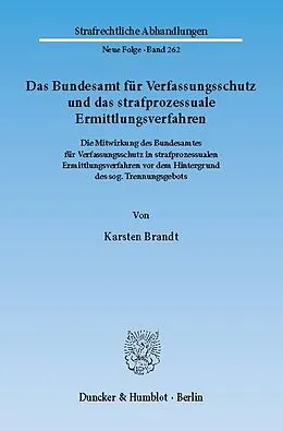 E-Book (pdf) Das Bundesamt für Verfassungsschutz und das strafprozessuale Ermittlungsverfahren. von Karsten Brandt
