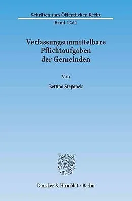 E-Book (pdf) Verfassungsunmittelbare Pflichtaufgaben der Gemeinden. von Bettina Stepanek