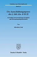 E-Book (pdf) Die Ausschüttungssperre des § 268 Abs. 8 HGB. von Sebastian Link