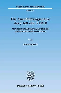 E-Book (pdf) Die Ausschüttungssperre des § 268 Abs. 8 HGB. von Sebastian Link