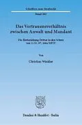 E-Book (pdf) Das Vertrauensverhältnis zwischen Anwalt und Mandant. von Christian Winkler