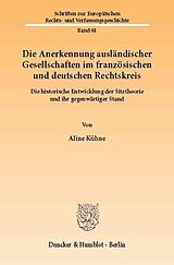 E-Book (pdf) Die Anerkennung ausländischer Gesellschaften im französischen und deutschen Rechtskreis. von Aline Kühne