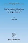 E-Book (pdf) Strafverfolgung bei Straftaten von Bundeswehrsoldaten im Auslandseinsatz. von Fabian Stam