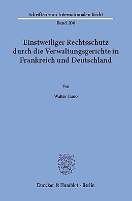 E-Book (pdf) Einstweiliger Rechtsschutz durch die Verwaltungsgerichte in Frankreich und Deutschland. von Walter Cuno