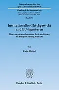 E-Book (pdf) Institutionelles Gleichgewicht und EU-Agenturen. von Katja Michel