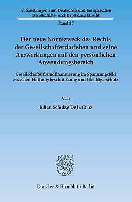 E-Book (pdf) Der neue Normzweck des Rechts der Gesellschafterdarlehen und seine Auswirkungen auf den persönlichen Anwendungsbereich. von Julian Schulze De la Cruz