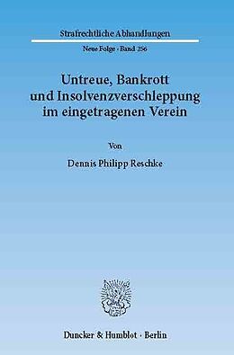 E-Book (pdf) Untreue, Bankrott und Insolvenzverschleppung im eingetragenen Verein. von Dennis Philipp Reschke