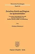 E-Book (pdf) Zwischen Reich und Region im Spätmittelalter. von Christian Heinemeyer