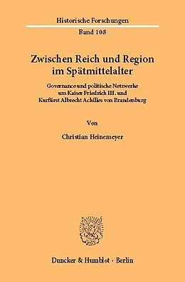 E-Book (pdf) Zwischen Reich und Region im Spätmittelalter. von Christian Heinemeyer