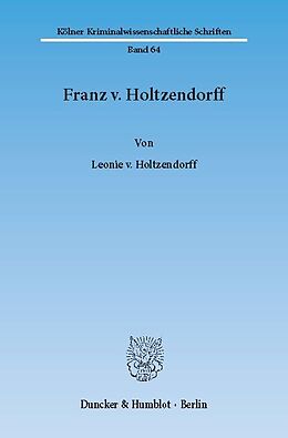 E-Book (pdf) Franz v. Holtzendorff. von Leonie v. Holtzendorff
