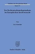 E-Book (pdf) Der Rechtsmissbrauchsgrundsatz im Europäischen Insolvenzrecht. von Lisa Schneider