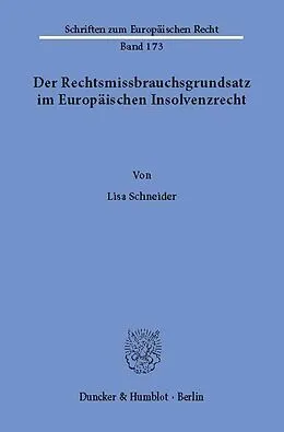 E-Book (pdf) Der Rechtsmissbrauchsgrundsatz im Europäischen Insolvenzrecht. von Lisa Schneider