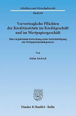 E-Book (pdf) Vorvertragliche Pflichten der Kreditinstitute im Kreditgeschäft und im Wertpapiergeschäft. von Stefan Einbock