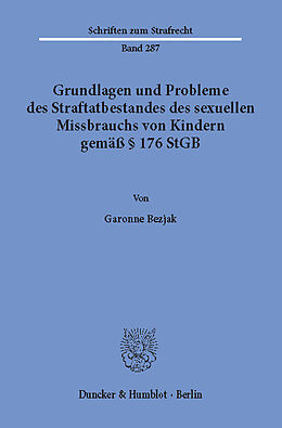 E-Book (pdf) Grundlagen und Probleme des Straftatbestandes des sexuellen Missbrauchs von Kindern gemäß § 176 StGB. von Garonne Bezjak