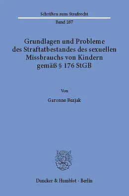E-Book (pdf) Grundlagen und Probleme des Straftatbestandes des sexuellen Missbrauchs von Kindern gemäß § 176 StGB. von Garonne Bezjak