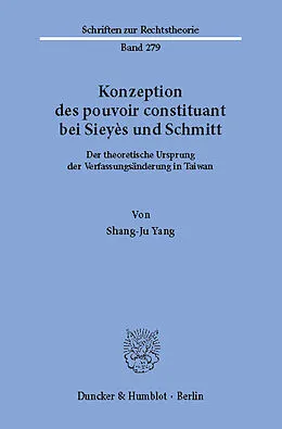 E-Book (pdf) Konzeption des pouvoir constituant bei Sieyès und Schmitt. von Shang-Ju Yang
