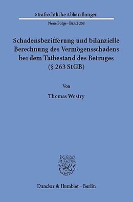 E-Book (pdf) Schadensbezifferung und bilanzielle Berechnung des Vermögensschadens bei dem Tatbestand des Betruges (§ 263 StGB). von Thomas Wostry