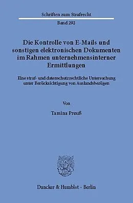 E-Book (pdf) Die Kontrolle von E-Mails und sonstigen elektronischen Dokumenten im Rahmen unternehmensinterner Ermittlungen. von Tamina Preuß