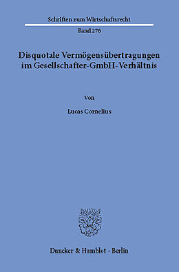 E-Book (pdf) Disquotale Vermögensübertragungen im Gesellschafter-GmbH-Verhältnis. von Lucas Cornelius