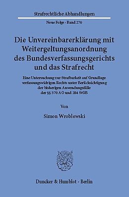 E-Book (pdf) Die Unvereinbarerklärung mit Weitergeltungsanordnung des Bundesverfassungsgerichts und das Strafrecht. von Simon Wroblewski