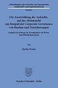 E-Book (pdf) Die Ausstrahlung des Aufsichts- auf das Aktienrecht am Beispiel der Corporate Governance von Banken und Versicherungen. von Marlen Thaten