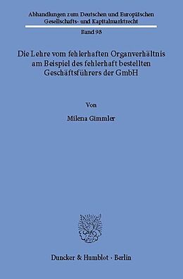 E-Book (pdf) Die Lehre vom fehlerhaften Organverhältnis am Beispiel des fehlerhaft bestellten Geschäftsführers der GmbH. von Milena Gimmler