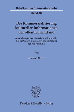 E-Book (pdf) Die Kommerzialisierung kultureller Informationen der öffentlichen Hand. von Hannah Wirtz