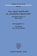 E-Book (pdf) Von »Sport und Recht« zu »Faszination Sportrecht«. von Klaus Vieweg