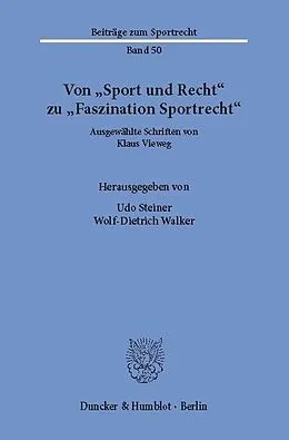 E-Book (pdf) Von »Sport und Recht« zu »Faszination Sportrecht«. von Klaus Vieweg