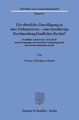 E-Book (pdf) Die elterliche Einwilligung in eine Zirkumzision - eine unzulässige Beschneidung kindlicher Rechte? von Yvonne Christina Schmid