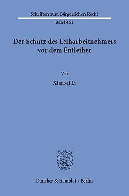 E-Book (pdf) Der Schutz des Leiharbeitnehmers vor dem Entleiher. von Xianbei Li