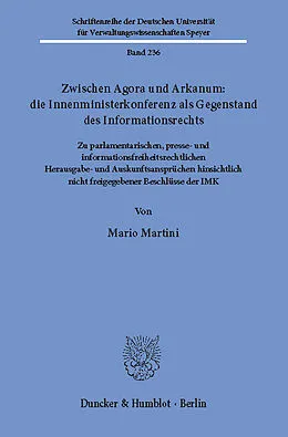 E-Book (pdf) Zwischen Agora und Arkanum: die Innenministerkonferenz als Gegenstand des Informationsrechts. von Mario Martini