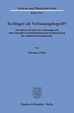 E-Book (pdf) Rechtsgut als Verfassungsbegriff? von Sebastian Löffler