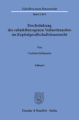 E-Book (pdf) Beschränkung des subjektbezogenen Verlusttransfers im Kapitalgesellschaftsteuerrecht. von Carsten Hohmann