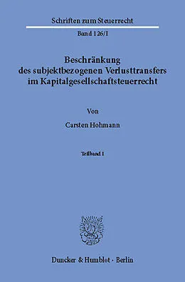 E-Book (pdf) Beschränkung des subjektbezogenen Verlusttransfers im Kapitalgesellschaftsteuerrecht. von Carsten Hohmann
