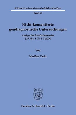 E-Book (pdf) Nicht-konsentierte gendiagnostische Untersuchungen. von Martina Kratz