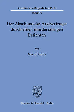 E-Book (pdf) Der Abschluss des Arztvertrages durch einen minderjährigen Patienten. von Marcel Reuter