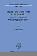 E-Book (pdf) Freiheit und Wettbewerb in der Republik. von Matthias Rost