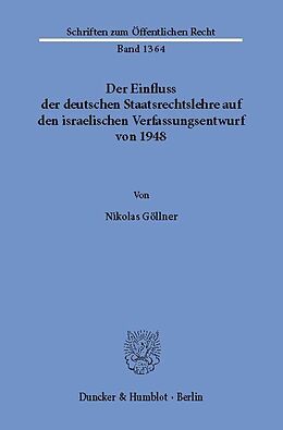 E-Book (pdf) Der Einfluss der deutschen Staatsrechtslehre auf den israelischen Verfassungsentwurf von 1948. von Nikolas Göllner