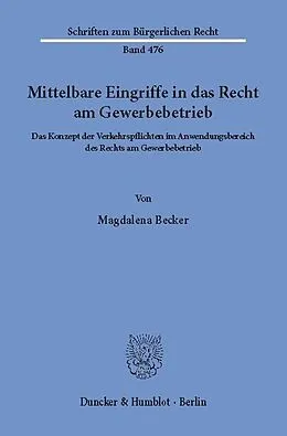 E-Book (pdf) Mittelbare Eingriffe in das Recht am Gewerbebetrieb. von Magdalena Becker