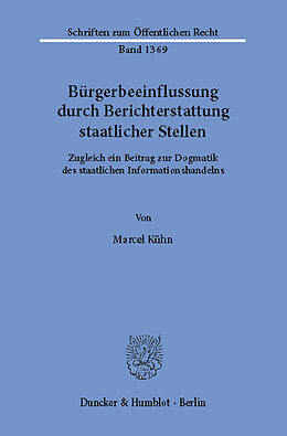 E-Book (pdf) Bürgerbeeinflussung durch Berichterstattung staatlicher Stellen. von Marcel Kühn
