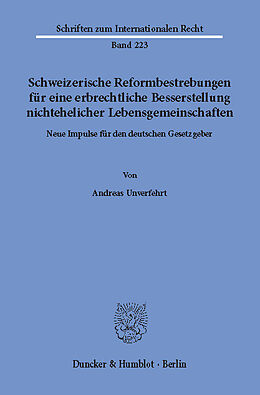 E-Book (pdf) Schweizerische Reformbestrebungen für eine erbrechtliche Besserstellung nichtehelicher Lebensgemeinschaften. von Andreas Unverfehrt