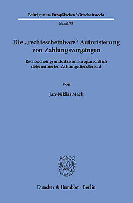 E-Book (pdf) Die »rechtsscheinbare« Autorisierung von Zahlungsvorgängen. von Jan-Niklas Mack