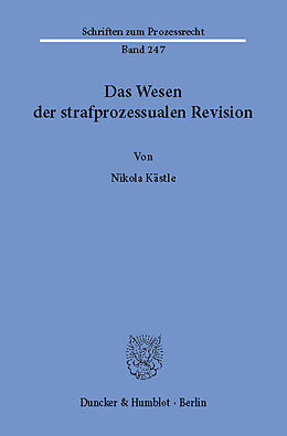E-Book (pdf) Das Wesen der strafprozessualen Revision. von Nikola Kästle