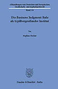 E-Book (pdf) Die Business Judgment Rule als typübergreifendes Institut. von Stephan Fischer